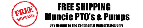 FREE SHIPPING ON MUNCIE PTO AND PUMPS